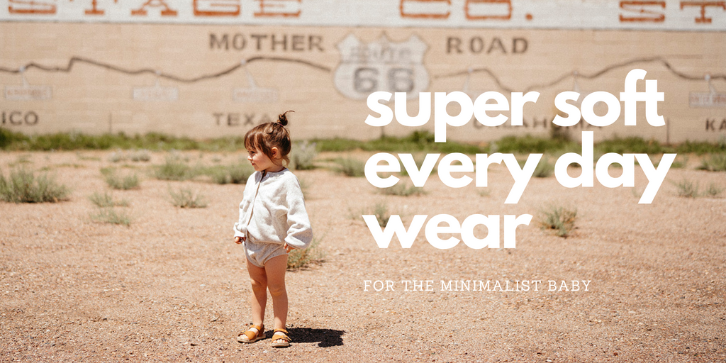 super soft neutral clothes for the minimalist baby